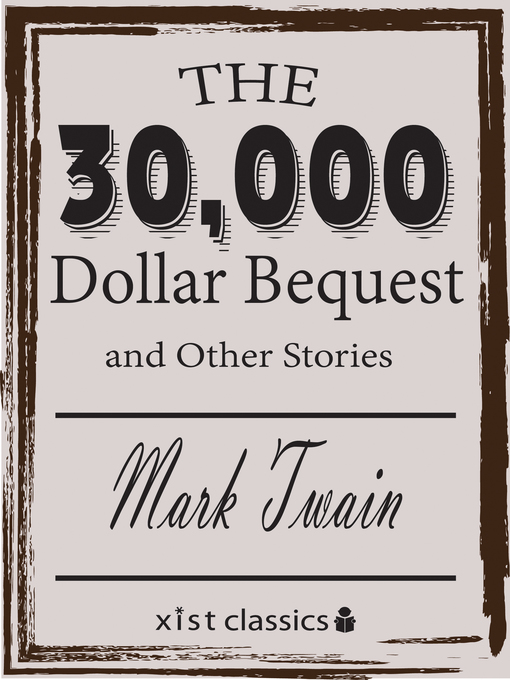 Title details for The $30,000 Bequest and Other Stories by Mark Twain - Available